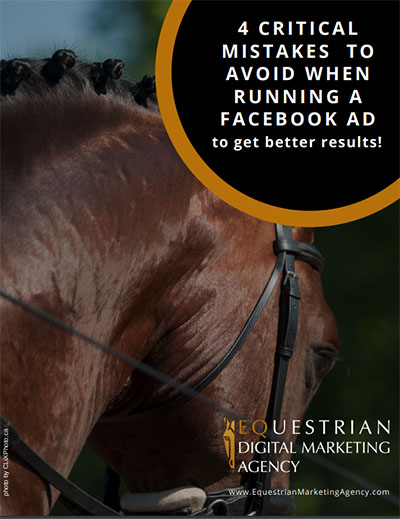 4 Critical Facebook Ads Mistakes from the Equestrian Digital Marketing Agency